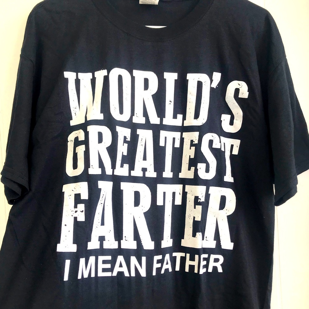 Father’s Day “World’s Greatest Farter, I mean Father” Tee